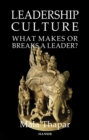 Image for Leadership culture  : what makes or breaks a leader?