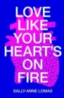Image for Love Like Your Heart&#39;s On Fire