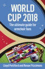 Image for World Cup 2018  : the ultimate guide for armchair fans