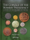 Image for The Coinage of the Bombay Presidency : A study of the records of the EIC