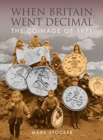 Image for When Britain went decimal  : the coinage of 1971