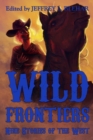 Image for Wild Frontiers : Nine Stories of the West