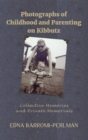 Image for Photographs of childhood and parenting on kibbutz  : collective memories and private memorials