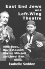 Image for East End Jews and Left-Wing Theatre