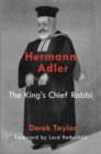 Image for Hermann Adler  : the King&#39;s Chief Rabbi