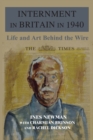 Image for Internment in Britain in 1940  : life and art behind the wire
