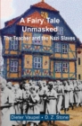 Image for A fairy tale unmasked  : the teacher and the Nazi slaves