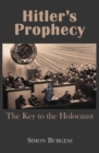 Image for Hitler&#39;s prophecy  : the key to the Holocaust