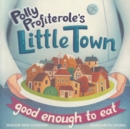 Image for Polly Profiterole&#39;s Little Town: Good Enough to Eat