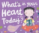 Image for What&#39;s in Your Heart Today?