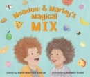 Image for Meadow and Marley’s Magical Mix
