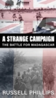 Image for A strange campaign  : the battle for Madagascar