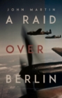 Image for A raid over Berlin