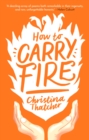 Image for How to Carry Fire