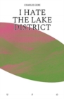 Image for I hate the Lake District