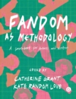 Image for Fandom as methodology: a sourcebook for artists and writers