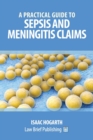 Image for A Practical Guide to Claims involving Sepsis and Meningitis