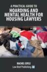Image for A Practical Guide to Hoarding and Mental Health for Housing Lawyers