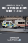 Image for A Practical Guide to the Law in Relation to Hate Crime
