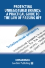 Image for Protecting Unregistered Brands : A Practical Guide to the Law of Passing Off