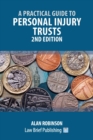 Image for A Practical Guide to Personal Injury Trusts - 2nd Edition