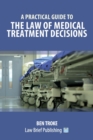 Image for A Practical Guide to the Law of Medical Treatment Decisions