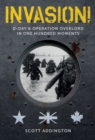 Image for Invasion! D-Day &amp; Operation Overlord in One Hundred Moments