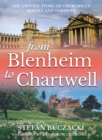Image for From Blenheim to Chartwell: the untold story of Churchill&#39;s houses and gardens