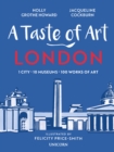 Image for A taste of art - London  : one city, ten museums, one hundred artworks