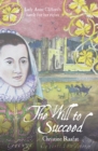Image for The will to succeed: Lady Anne Clifford&#39;s battle for her rights