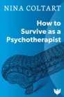 Image for How to Survive as a Psychotherapist