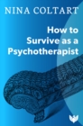 Image for How to Survive as a Psychotherapist