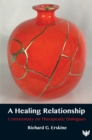 Image for A Healing Relationship: Commentary on Therapeutic Dialogues