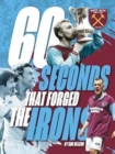 Image for West Ham United - 60 Seconds that forged the Irons