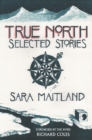 Image for True north  : selected stories
