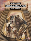 Image for King Kong of Skull Island: The Wall