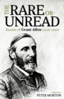 Image for The rare or unread stories of Grant Allen (1849-1899)