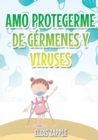Image for Amo Protegerme de Germenes Y Viruses