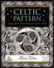Image for Celtic pattern: visual rhythms of the ancient mind
