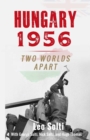 Image for Hungary 1956 : Two Worlds Apart