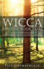 Image for Wicca Finding Your Path : A Beginner&#39;s Guide to Wiccan Traditions, Solitary Practitioners, Eclectic Witches, Covens, and Circles