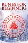 Image for Runes for Beginners : A Guide to Reading Runes in Divination, Rune Magic, and the Meaning of the Elder Futhark Runes