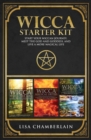 Image for Wicca Starter Kit : Wicca for Beginners, Finding Your Path, and Living a Magical Life