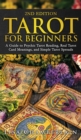 Image for Tarot for Beginners : A Guide to Psychic Tarot Reading, Real Tarot Card Meanings, and Simple Tarot Spreads