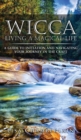 Image for Wicca Living a Magical Life : A Guide to Initiation and Navigating Your Journey in the Craft