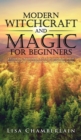 Image for Modern Witchcraft and Magic for Beginners