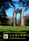 Image for London to Walsingham camino  : the pilgrimage guide
