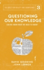 Image for Questioning Our Knowledge : Can we Know What we Need to Know?