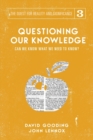 Image for Questioning Our Knowledge : Can we Know What we Need to Know?