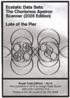Image for Ecstatic Data Sets: The Chorismos Apeiron Scanner (2028 Edition) - Late of the Pier (RT#19)